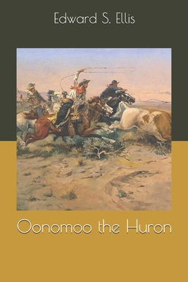 Oonomoo the Huron 1704362318 Book Cover