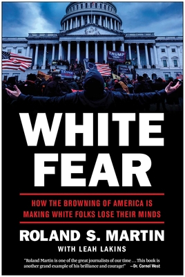 White Fear: How the Browning of America Is Maki... 163774028X Book Cover