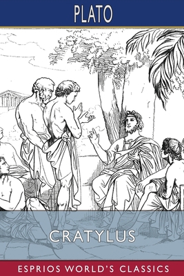 Cratylus (Esprios Classics): Translated by Benj... 1006310436 Book Cover