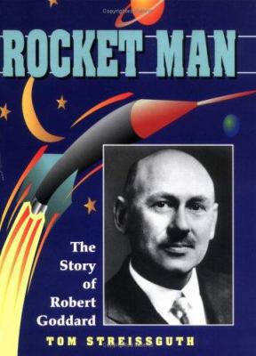 Rocket Man: The Story of Robert Goddard 0876148631 Book Cover