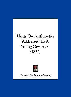 Hints on Arithmetic: Addressed to a Young Gover... 1162180935 Book Cover