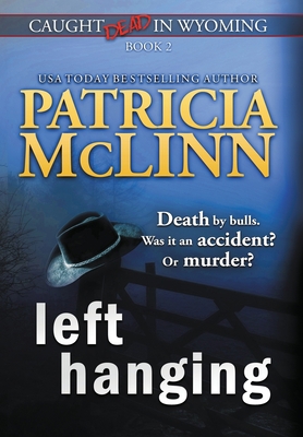 Left Hanging (Caught Dead In Wyoming, Book 2) 1954478720 Book Cover