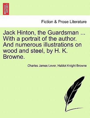 Jack Hinton, the Guardsman ... with a Portrait ... 1241163014 Book Cover