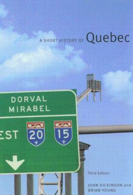 A Short History of Quebec 0773524509 Book Cover
