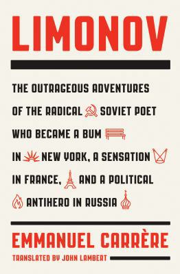 Limonov: The Outrageous Adventures of the Radic... 0374192014 Book Cover