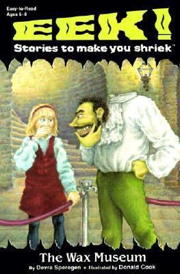 The Wax Museum: Eek Stories to Make You Shriek 0613061462 Book Cover