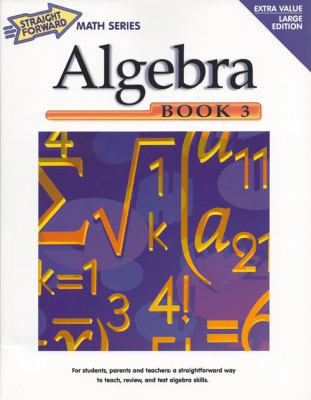 Algebra, Book 3 (Straight Forward Math Series) 1930820674 Book Cover