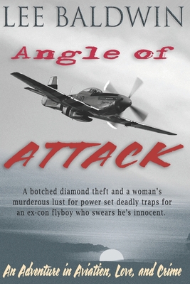 Angle of Attack: An Adventure in Aviation, Love... 0985477725 Book Cover