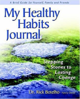 My Healthy Habits Journal: Stepping Stones to L... 0970673833 Book Cover