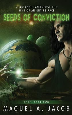 Seeds of Conviction: Core: Book Two 1530824478 Book Cover