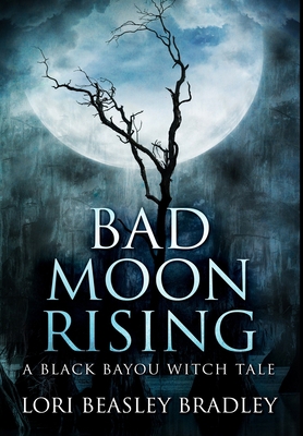 Bad Moon Rising: Premium Hardcover Edition 1034286013 Book Cover