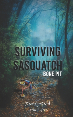 Surviving Sasquatch: Bone Pit B088VRJW9J Book Cover
