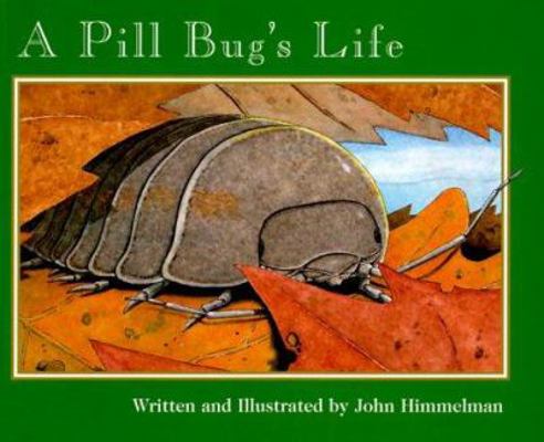 A Pill Bug's Life (Nature Upclose) 0516267981 Book Cover