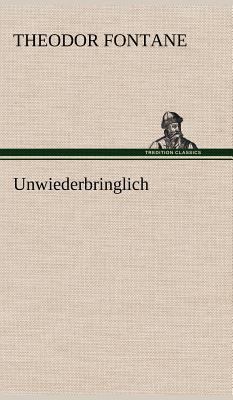 Unwiederbringlich [German] 3847248731 Book Cover