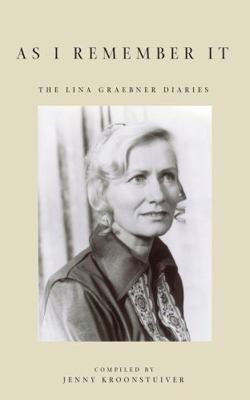 As I remember it: The Lina Graebner diaries 1922703583 Book Cover