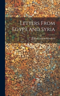 Letters From Egypt and Syria 1020778598 Book Cover