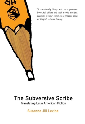 Subversive Scribe: Translating Latin American F... 1564785637 Book Cover