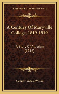 A Century Of Maryville College, 1819-1919: A St... 1164779672 Book Cover