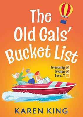 The Old Gals' Bucket List [Large Print] 1836176163 Book Cover