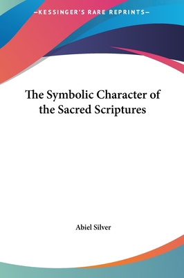 The Symbolic Character of the Sacred Scriptures 1161367160 Book Cover