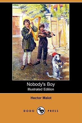 Nobody's Boy (Illustrated Edition) (Dodo Press) 1409903648 Book Cover