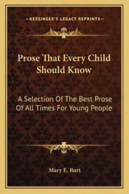 Prose That Every Child Should Know: A Selection... 1162947330 Book Cover