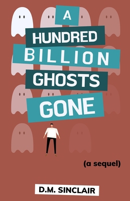 A Hundred Billion Ghosts Gone Book Cover