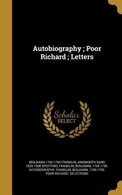 Autobiography; Poor Richard; Letters 1360482741 Book Cover