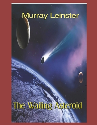 The Wailing Asteroid book: Annotated B0BFJ8QJQP Book Cover
