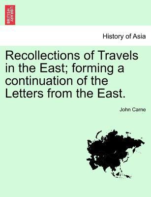 Recollections of Travels in the East; Forming a... 124149035X Book Cover