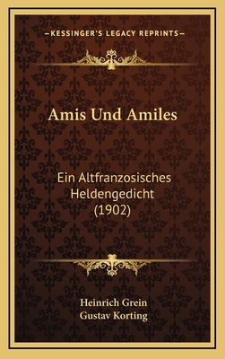 Amis Und Amiles: Ein Altfranzosisches Heldenged... [German] 1169113672 Book Cover