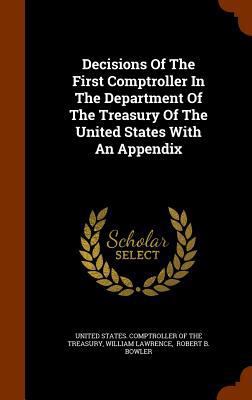 Decisions Of The First Comptroller In The Depar... 1345181485 Book Cover