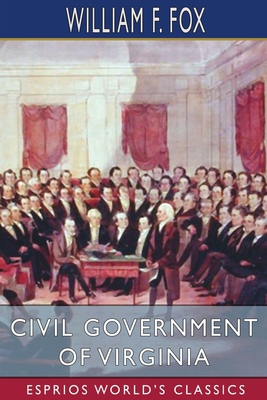 Civil Government of Virginia (Esprios Classics) 1006670599 Book Cover