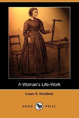 A Woman's Life-Work (Dodo Press) 1406543632 Book Cover