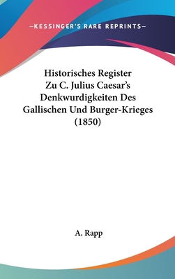 Historisches Register Zu C. Julius Caesar's Den... [German] 1160462240 Book Cover