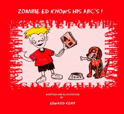 Zombie Ed Knows His ABC's 0615376517 Book Cover