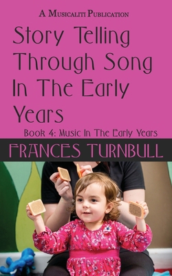 Storytelling Through Song In The Early Years B0DSVV21NX Book Cover