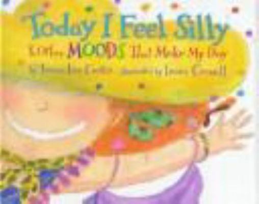 Today I Feel Silly: & Other Moods That Make My Day 0060245611 Book Cover