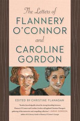 The Letters of Flannery O'Connor and Caroline G... 0820354082 Book Cover