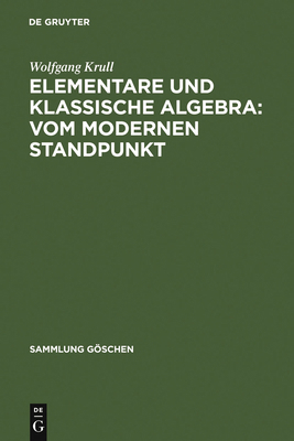 Elementare und klassische Algebra: vom modernen... [German] 3111004546 Book Cover