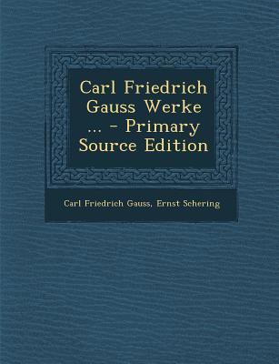 Carl Friedrich Gauss Werke ... - Primary Source... [German] 1293718920 Book Cover