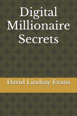 Digital Millionaire Secrets B0DYJVJBJC Book Cover
