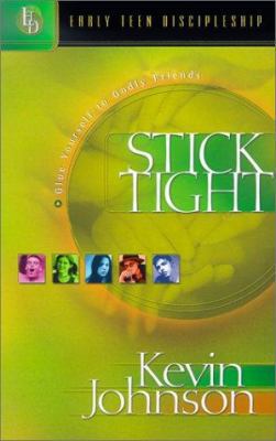 Stick Tight: Glue Yourself to Godly Friends 0764224344 Book Cover