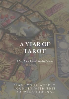 A Year of Tarot - 3 Card Tarot Spreads Weekly P... 172647464X Book Cover