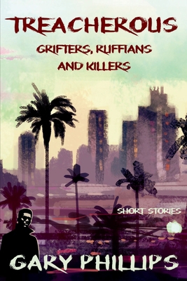 Treacherous: Grifters, Ruffians and Killers 1685127185 Book Cover