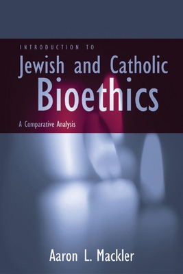 Introduction to Jewish and Catholic Bioethics: ... 0878401466 Book Cover
