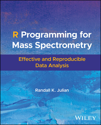 R Programming for Mass Spectrometry: Effective ... 1119872359 Book Cover