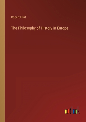 The Philosophy of History in Europe 3368803085 Book Cover