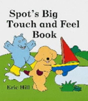 Spot's Big Touch and Feel Book (Spot) 0723246572 Book Cover