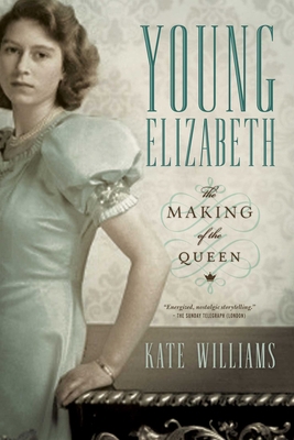 Young Elizabeth: The Making of the Queen 160598891X Book Cover